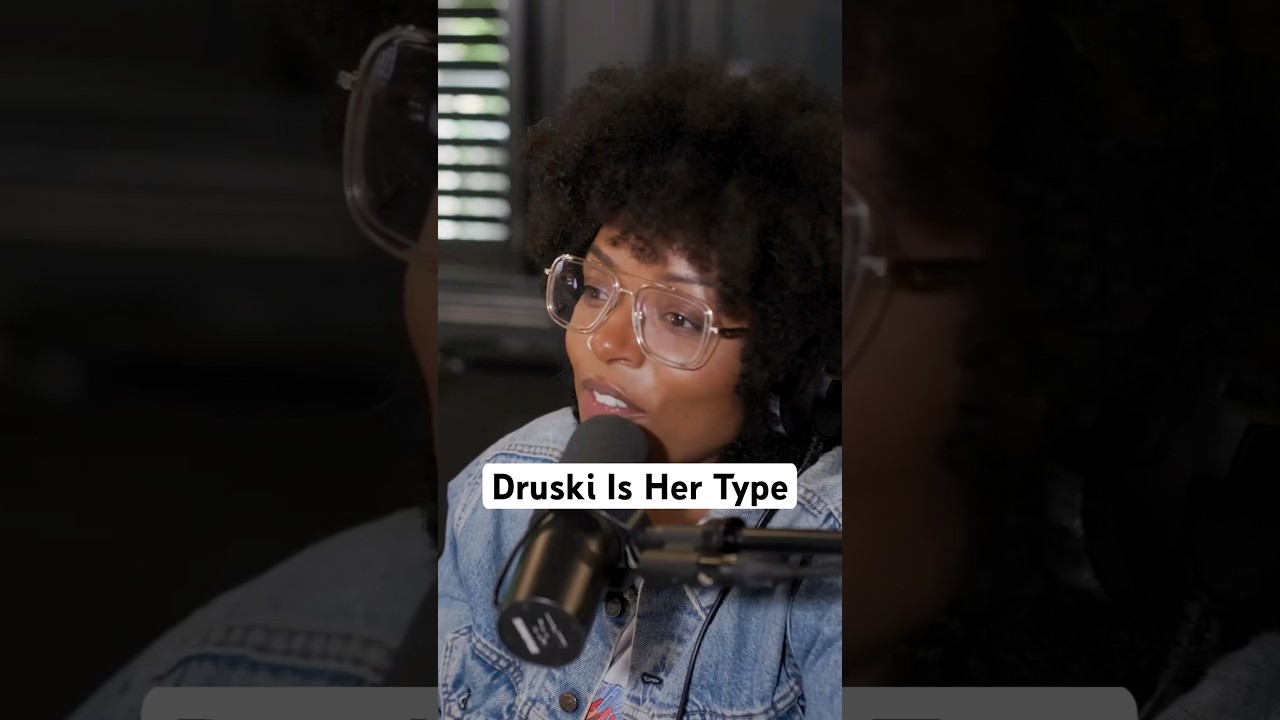 Druski Is Her Type