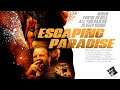 ESCAPING PARADISE 🎬 Official Trailer 🎬 Action Thriller Movie 🎬 English HD 2023