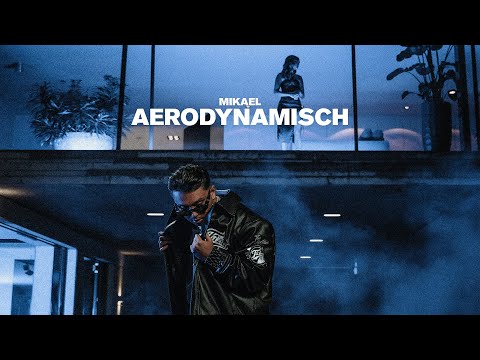 MIKAEL - AERODYNAMISCH (Prod by Johnny Good & Julez BM)