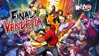 Final Vendetta - Making New Retro Beat 'Em Ups - The Retro Hour EP332