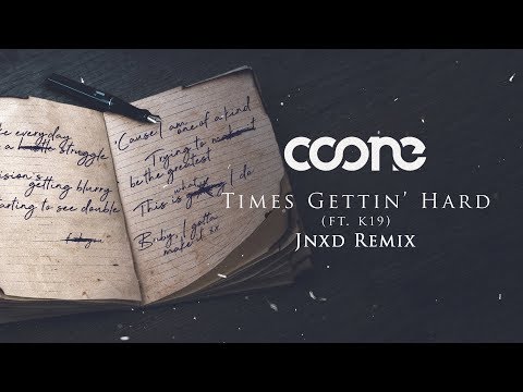 Coone ft. K19 - Times Gettin' Hard (JNXD Remix) (Official Lyric Video)