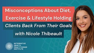 Misconceptions About Diet, Exercise & Lifestyle Holding Clients Back From Their Goals