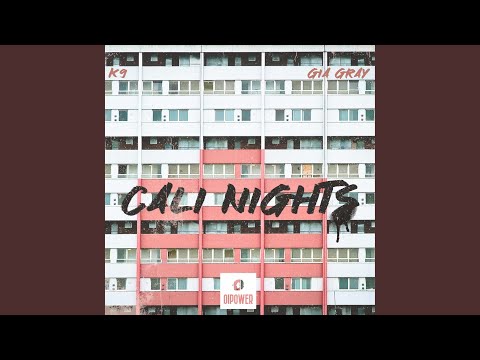 Cali Nights (feat. K9 & Gia Gray)