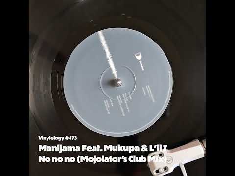 Manijama Feat. Mukupa & L'il T - No no no (Mojolator's Club Mix)