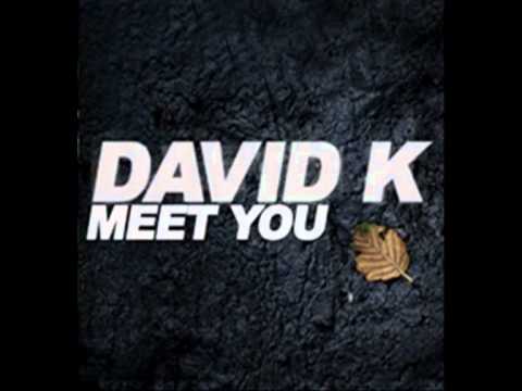 David K - Meet You (Remixes) (Official)