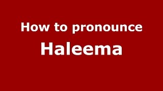How to pronounce Haleema