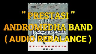 Download lagu Prestasi Andromedha HQ | Rebalance mp3