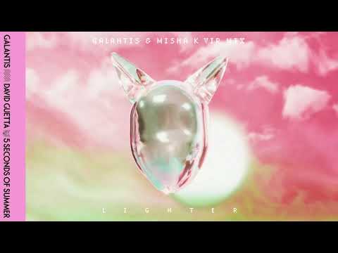 Galantis, David Guetta, & 5 Seconds of Summer - Lighter (Galantis & Misha K Remix)