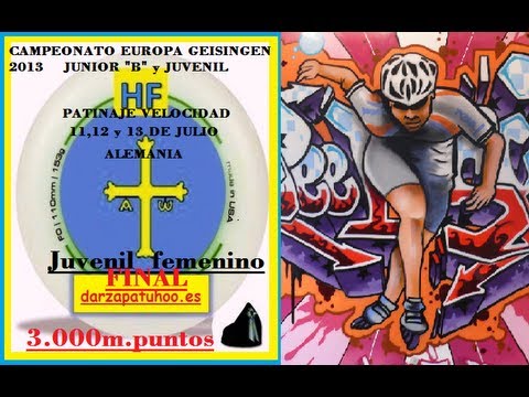 2-FINAL.JUV.FEM.3.000P.CAMPEONATO EUROPA GEISINGEN 2013 PATINAJE VELOCIDAD