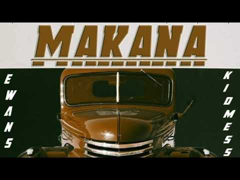 Kid Mess & Ewans - Makana | Letra