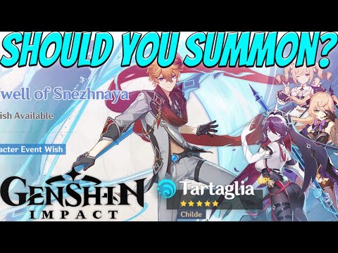 Tartaglia (Childe): Should you Summon? | Genshin Impact