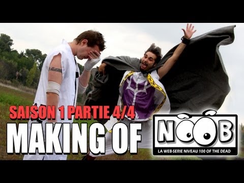 NOOB : MAKING OF SAISON 1 - partie 4/4