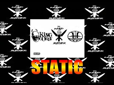 King Gordy x The MAD Butcher x Hellusin8 x STATIC