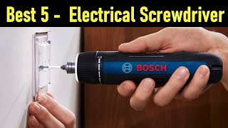 Top 5 Best Electrical Screwdriver in   2025