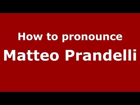 How to pronounce Matteo Prandelli (Italian/Italy)  - PronounceNames.com