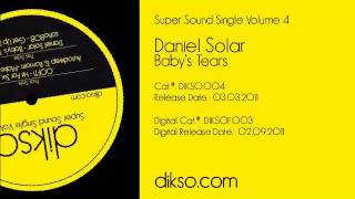 Daniel Solar - Baby's Tears [Dikso 004]
