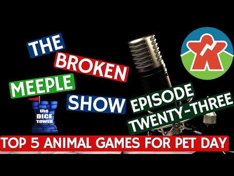 Top 5 Animal Games for National Pet Day - The Broken Meeple Show - Episode 23