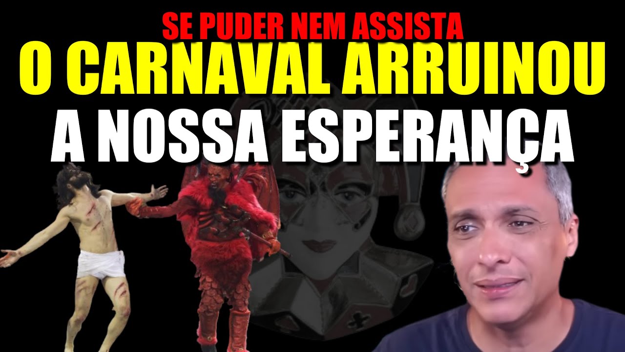 SE PUDER NÃO ASSISTA! O CARNAVAL ARRUINOU A NOSSA ESPERANÇA