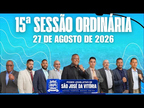 CÂMARA MUNICIPAL DE SÃO JOSÉ DA VITÓRIA - 15ª Sessão Ordinária - 27/08/2026