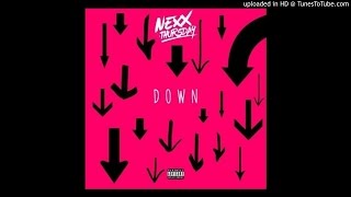 Nexx Thursday - Down