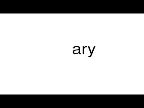 How to pronounce ary