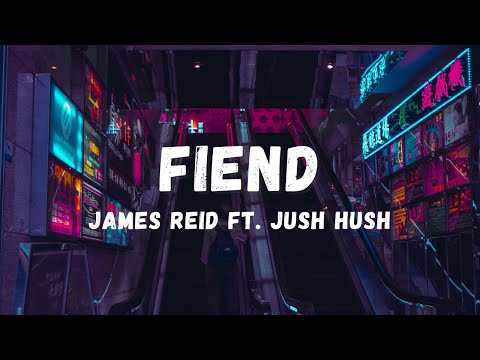 James Reid - Fiend ft. Jush Hush (Lyrics) | Lyric Zone