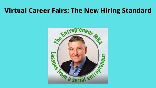 Virtual Career Fairs: The New Hiring Standard. Entrepreneur