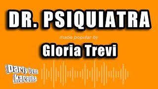 Gloria Trevi - Dr. Psiquiatra (Versión Karaoke)