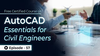 AutoCAD Essentials for Civil Engineers: Tutorial from Beginner to Advanced | Episode 57| Skill-Lync