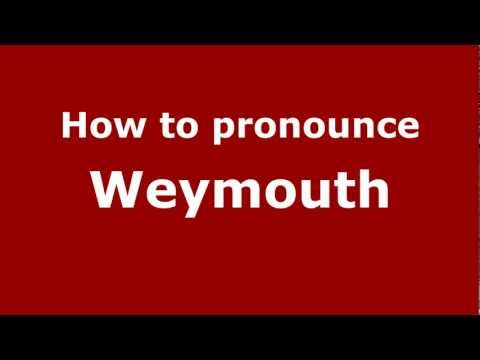 How to pronounce Weymouth