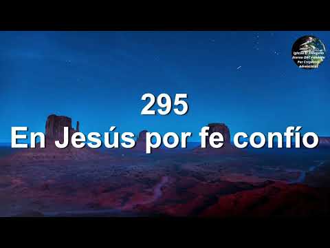 Himnario Adventista Antiguo... Himno # 295 En Jesus por fe confio