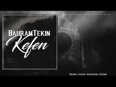Bahram Tekin - Kefen (Lyric Video) ''2017''