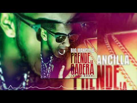 BIG MANCILLA - PRENDE LA CADERA (DJ CRISTIAN GIL EDIT MIX)