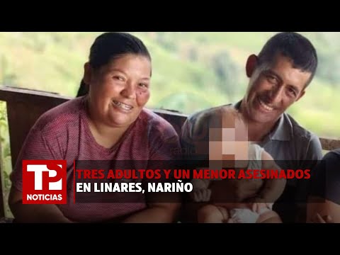 Tres adultos y un menor asesinados en Linares, Nariño I03.01.2024I TP Noticias