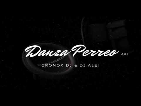 DANZA PERREO - RKT - CRONOX DJ & DJ ALE! (Alexis Exequiel)