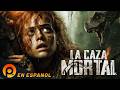LA CAZA MORTAL PELICULA COMPLETA EN ESPANOL LATINO DE ACTION