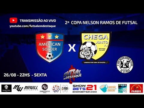 AMERICAN X CHEGA JUNTO - 2ª COPA NELSON RAMOS DE FUTSAL