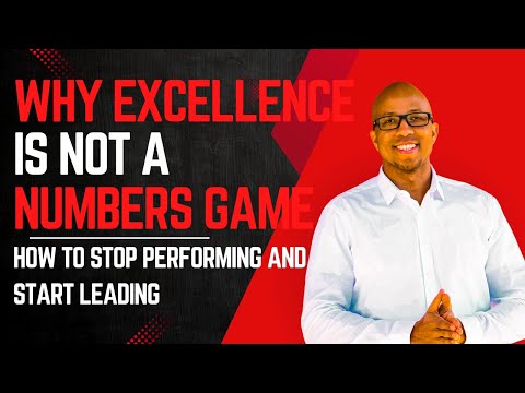 Excellence vs the Numbers Game