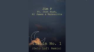 Jim P - Ilalim No. 1 ft. Just Hush, Al James &amp; Karencitta (Gelo Lofi Remix)