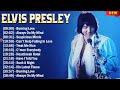 Elvis Presley Greatest Hits Full Album Elvis Presley 20 Biggest Songs Of All Time