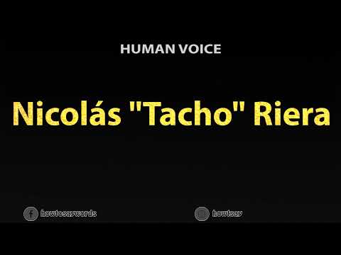 How To Pronounce Nicolas Tacho Riera