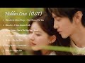 [Hanzi/Pinyin/English/Indo]  Hidden Love   OST [ALL]