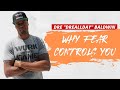 Why Fear Controls You Dre Baldwin