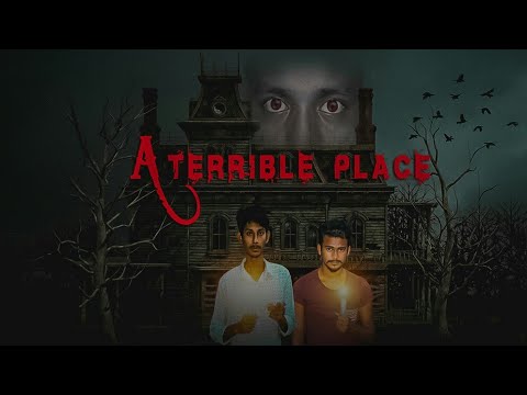 A TERRIBLE PLACE _Horror Short Film | Shishir Ahmed
