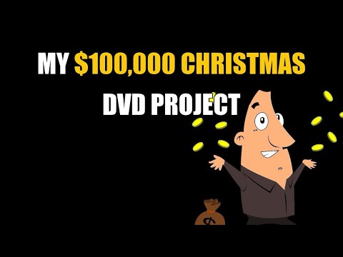 My $100,000 Christmas DVD project