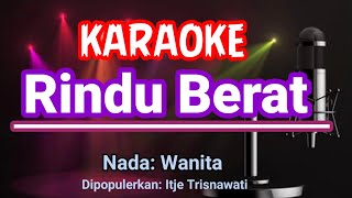 Download lagu Rindu Berat - Itje trisnawati - Karaoke mp3 Download lagu Rindu Berat - Itje trisnawati - Karaoke mp3