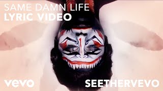 Seether - Same Damn Life (Lyric Video)