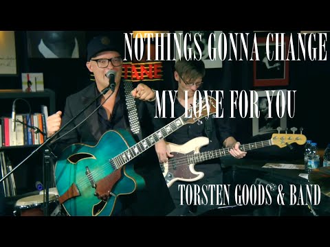Torsten Goods - Nothing's Gonna Change My Love For You (George Benson)