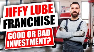 Jiffy Lube Franchise Review- Good or Bad Investment