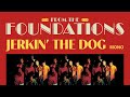 The Foundations - Jerkin' the Dog (Mono) [Official Audio]